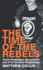 The Time of the Rebels: Youth Resistance Movements and 21st Century Revolutions