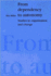 From Dependency to Autonomy: Studies in Organization and Change