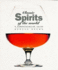 Classic Spirits of the World: a Comprehensive Guide (Classic Drinks Series)