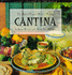 Cantina: Best of Casual Mexican Cooking (Casual Cuisines of the World)