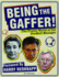 Being the Gaffer! : the Crazy World of the Football Manager