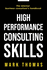 High Performance Consulting Skills: the Internal Consultants Guide to Value-Added Performance