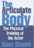 The Articulate Body: the Physical Training of the Actor