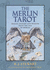 The Merlin Tarot: Images, Insights and Wisdom From the Age of Merlin