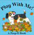 Play With Me! (Peep-O Board Books)