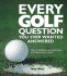 Every Golf Question You Ever Wanted Answered