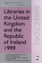 Libraries in the United Kingdom and the Republic Od Ireland 1999