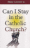 Can I Stay in the Catholic Church