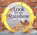 Look for the Rainbow