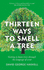 Thirteen Ways to Smell a Tree: a Celebration of Our Connection With Trees