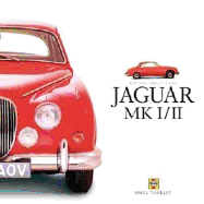 jaguar mk i ii a celebration of jaguars classic sporting saloons