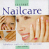 Instant Nailcare: Fabulous Nails in Next to No Time