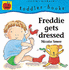 Freddie Gets Dressed (Toddler Books)