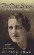 clear stream a life of winifred holtby