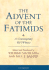 The Advent of the Fatimids: a Contemporary Shi'I Witness (Ismaili Texts and Translations)