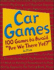 Car Games: 100 Games to Avoid: 100 Games to Avoid Are We There Yet?