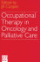 Occupational Therapy in Oncology and Palliative Care 2e