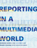 Reporting in a Multimedia World