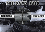 The Dams Raid Through the Lens (Through the Lens)