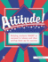 Attitude! : Helping Students Want to Succeed and Then Setting Them Up for Success: Helping Students Want to Succeed in School and Then Setting Them Up for Success
