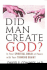 Did Man Create God? : is Your Spiritual Brain at Peace With Your Thinking Brain?