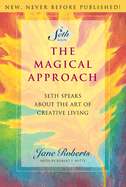 magical approach seth speaks about the art of creative living