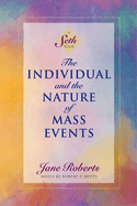 individual and the nature of mass events a seth book