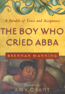 boy who cried abba a parable of trust and acceptance