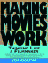 Making Movies Work: Thinking Like a Filmmaker