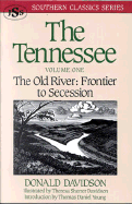 The Tennessee: the Old River: Frontier to Secession (Southern Classics Series)