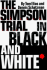 The Simpson Trial in Black and White