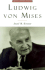 Ludwig Von Mises: the Man and His Economics (Library of Modern Thinkers)