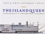 The Island Queen: Cincinnati's Excursion Steamer (Ohio History and Culture) [Mar 01, 2001] White, John H. and White, Robert J., Sr