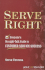 Serve Right: Everyone's Straight Talk Guide to Customer Service Success