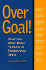 Over Goal: What You Must Know to Excel at Fundraising Today