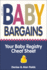 Baby Bargains: Secrets to Saving 20% to 50% on Baby Cribs, Car Seats, Strollers, High Chairs and Much, Much More! 2018-19 Update!