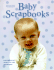 Baby Scrapbooks: Ideas, Tips, and Techniques for Baby Scrapbooks (Memory Makers)