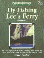 fly fishing lees ferry the complete guide to fishing and boating the colora
