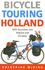 Bicycle Touring Holland: With Excursions Into Neighboring Belgium and Germany