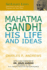 Mahatma Gandhi: His Life and Ideas