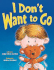 I Don't Want to Go: (With Tear-Out Recipe Card)