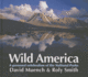 Wild America: a Personal Celebration of the National Parks