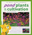 Pond Plants and Cultivation (Water Garden Handbooks)