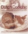 Dutch Food and Cooking: Traditions, Ingredients, Tastes, Techniques and Over 75 Classic Recipes