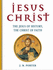 Jesus Christ: The Jesus of History, the Christ of Faith