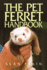 The Pet Ferret Handbook