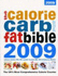 The Calorie, Carb and Fat Bible 2009: the Uk's Most Comprehensive Calorie Counter