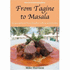 From Tagine to Masala: Recipes Gathered From Along the Arabian Trade Routes