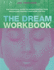 The Dream Workbook: the Practical Guide to Understanding Your Dreams and Making Them Work for You