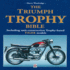 The Triumph Trophy Bible Including Unit-Construction Trophy-Based Tiger Models